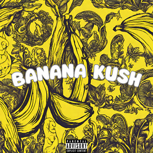 Banana Kush (Explicit)