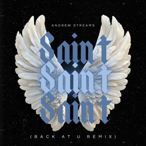 Saint (BACK AT U REMIX)