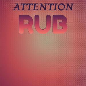 Attention Rub