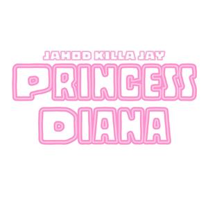Princess Diana (feat. KILLAVONTE & $JAYz) (Explicit)