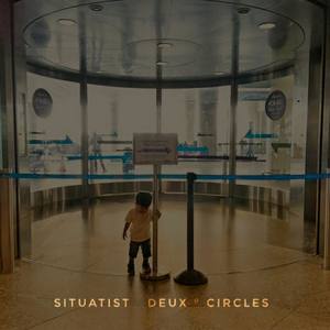 Situatist Deux : Circles (feat. Sheldon Bough)