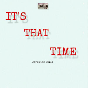 IT'S THAT TIME (Explicit)