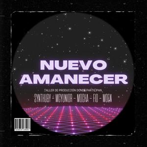 Nuevo Amanecer (Taller de producción) (feat. Mcyunior, Synthury, Mocha, FIO & Moenbeats)