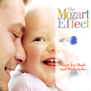 The Mozart Effect: Music for Dads and Dads-To-Be