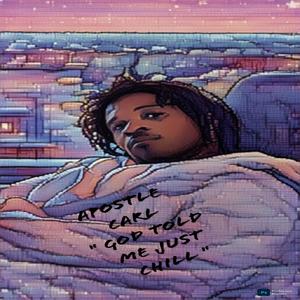 God told me just chill