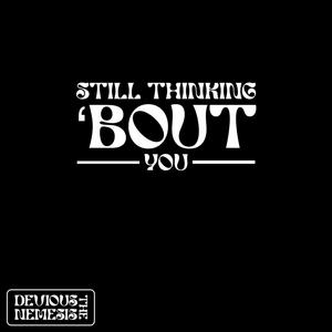 Still Thinking bout you