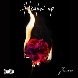 Heatin' up (Explicit)