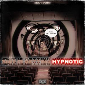 **** Is Getting Hypnotic (Explicit)