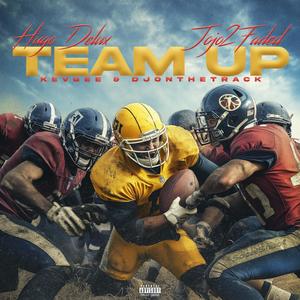 Team Up (feat. Jojo2faded) (Explicit)