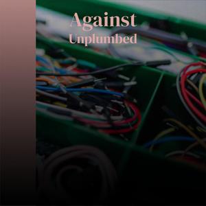 Against Unplumbed