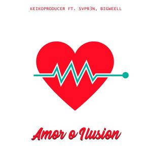 Amor O Ilusion (feat. svpr3n & Bigweell)