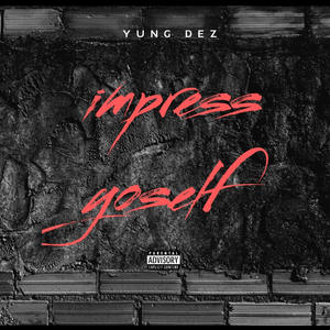 Impress yoself (Explicit)