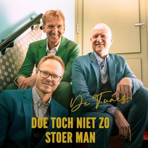 Doe Toch Niet Zo Stoer Man