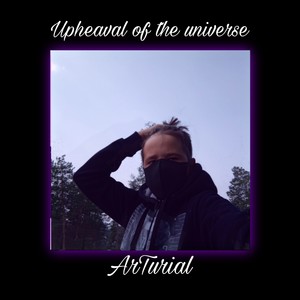 Upheaval of the Universe (Explicit)