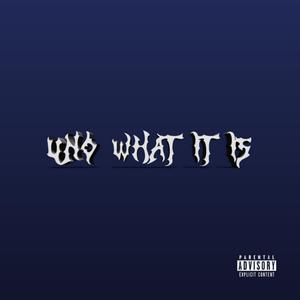 Uno What It Is (Explicit)