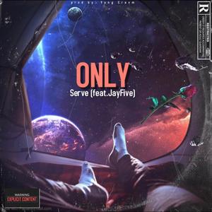 ONLY (feat. JayFive) (Explicit)