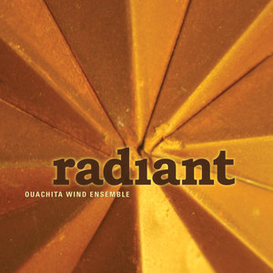 OUACHITA BAPTIST UNIVERSITY WIND ENSEMBLE: Radiant