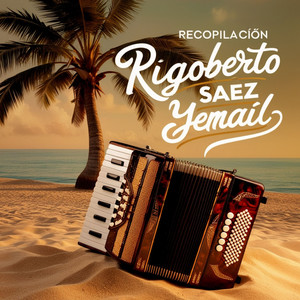 Recopilación Rigoberto Saez Yemail