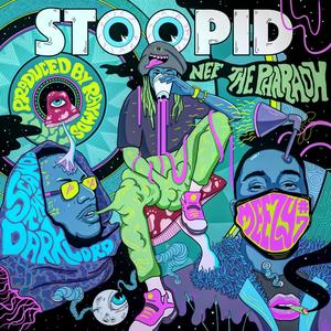 Stoopid (feat. Nef the Pharaoh & Scando the Dark Lord) [Explicit]