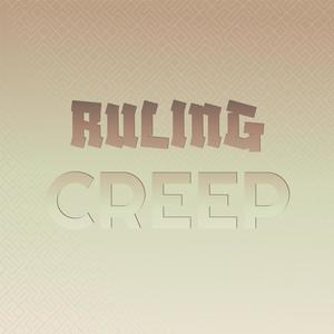 Ruling Creep