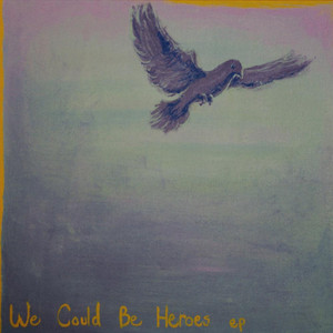 We Could Be Heroes EP