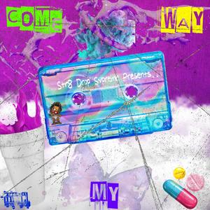 Come My Way (feat. Duke Heat) (Explicit)