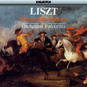 Liszt: Hungarian Rhapsodies Nos. 2, 4 & 6 - Fantasie Uber Ungarische Volksmelodien