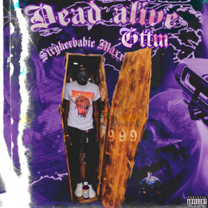 GTTM Dead Alive (Explicit)