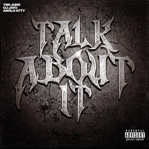 Talk About It (feat. OjayJayo & Asolo Atty) [Explicit]