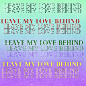 Leave My Love Behind