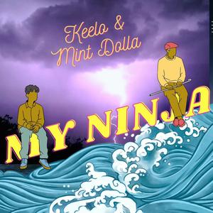 MY NINJA (feat. MINT DOLLA)