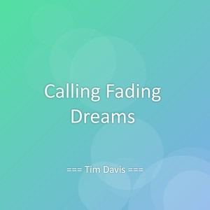 Calling Fading Dreams