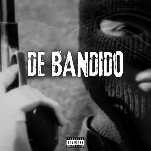 De Bandido (Explicit)