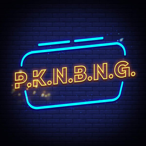 P.K.N.B.N.G. (feat. Bhang Aww) (Explicit)