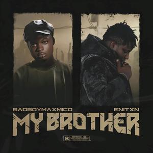 My brother (feat. Enitxn) (Explicit)