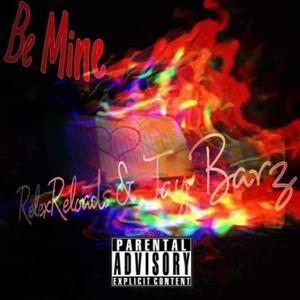 Be Mine (feat. Jay Barz) [Explicit]