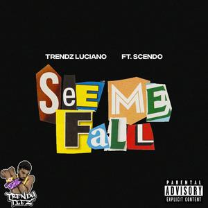 See Me Fall (feat. Scendo) [Explicit]