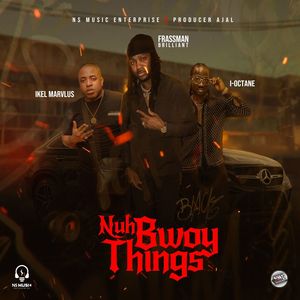 Nuh Bwoy Things (Explicit)