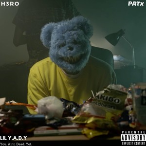 Lil Y.A.D.Y.(You Aint Dead Yet)[feat. Patx] (Explicit)