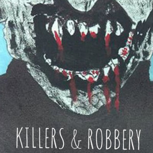 KILLERS & ROBBERY