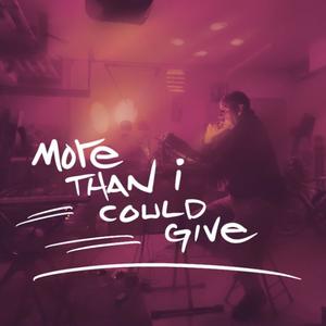 More Than I Could Give (feat. Ill Poetic)