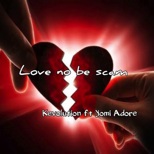 Love No Be Scam (Explicit)