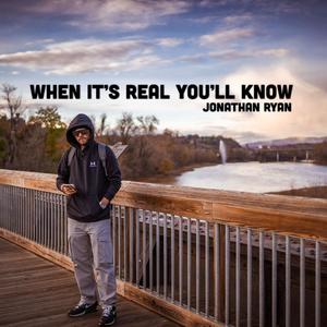 When It's Real You'll Know (Explicit)