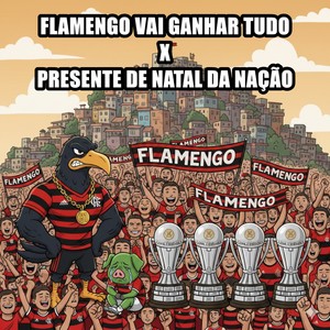 FLAMENGO VAI GANHAR TUDO X PRESENTE DE NATAL DA NAÇÃO