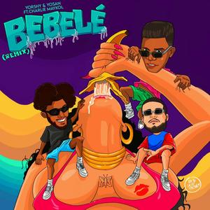 BEBELÉ (feat. Charlie Maykol) [Remix]