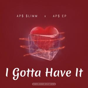 I Gotta Have It (Explicit)