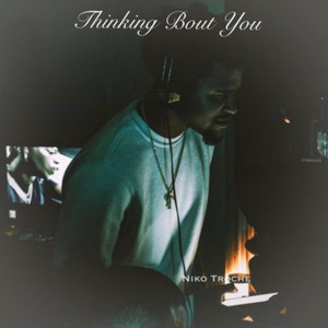 Thinking Bout You (Explicit)