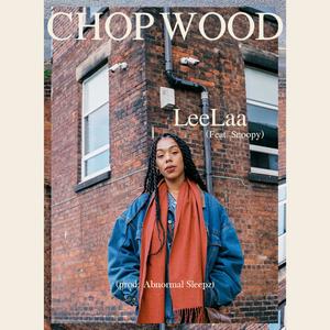 Chop Wood (feat. Snoopy) (Explicit)
