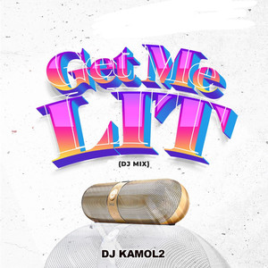 Get Me Lit (DJ Mix)