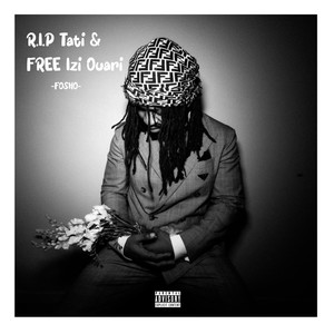 R.I.P. Tati & Free Izi Ouari (Explicit)